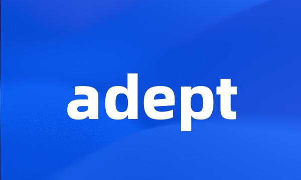 adept