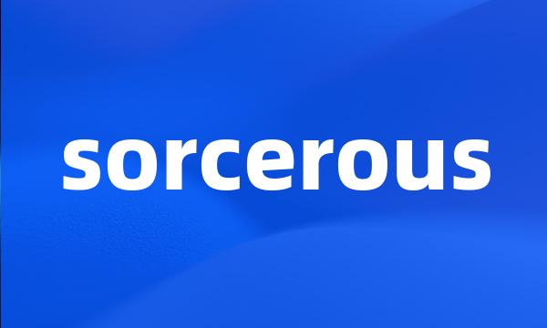 sorcerous