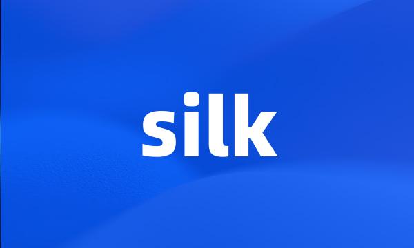 silk