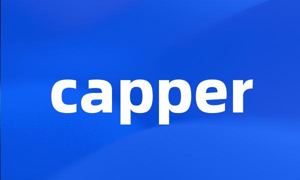 capper
