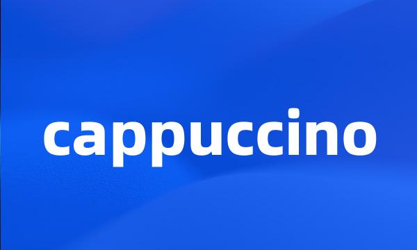 cappuccino