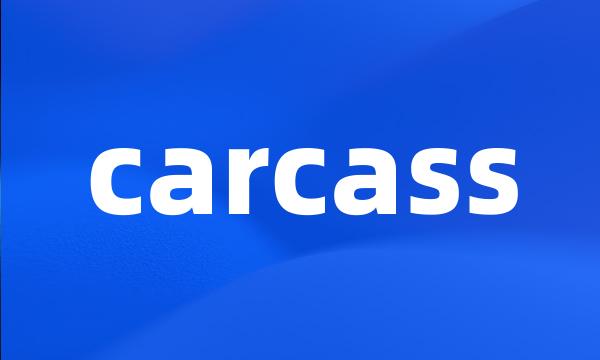 carcass