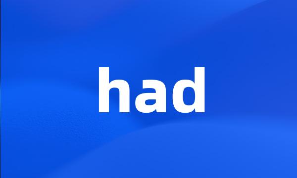 had