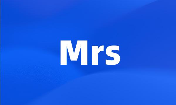 Mrs
