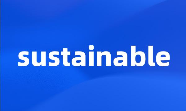 sustainable