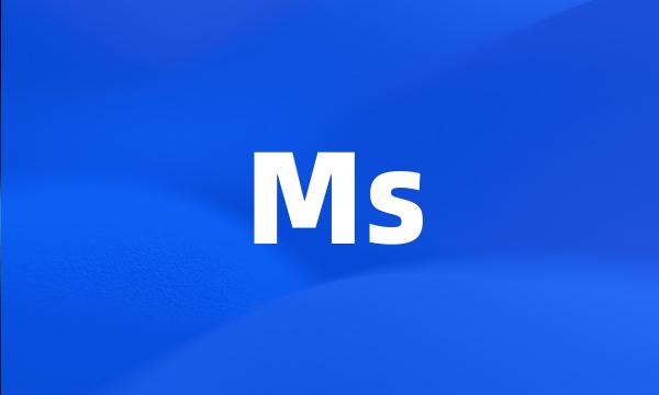 Ms