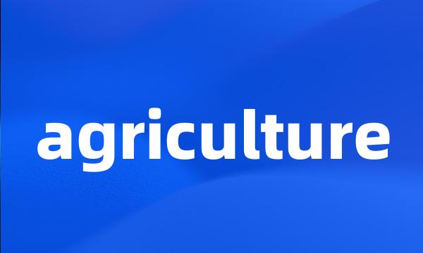 agriculture