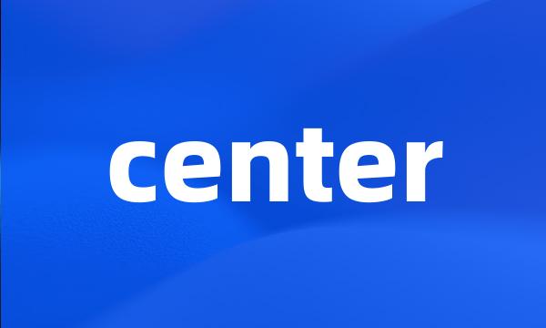 center