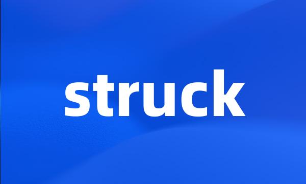 struck