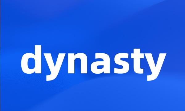 dynasty