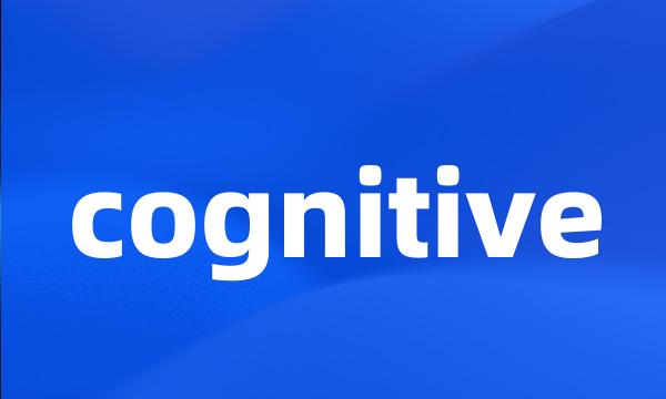 cognitive