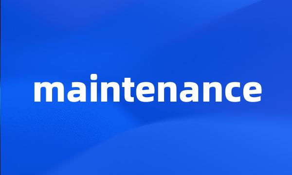 maintenance