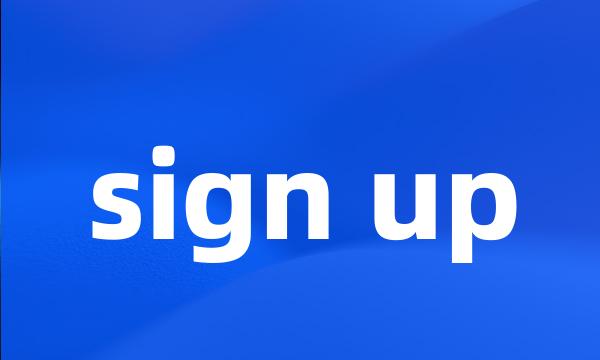 sign up