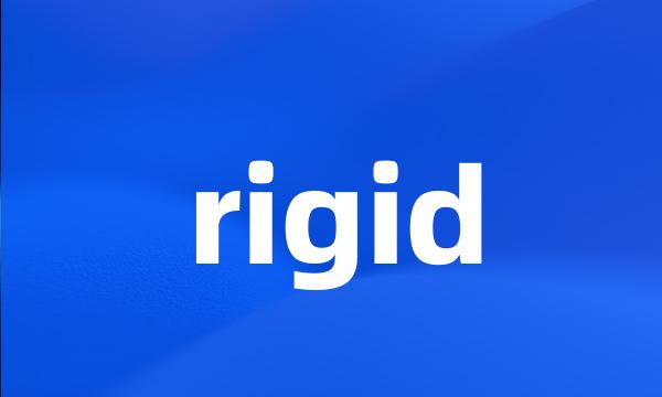 rigid