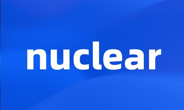 nuclear