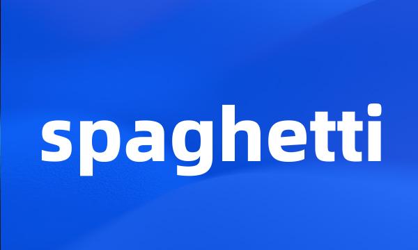 spaghetti