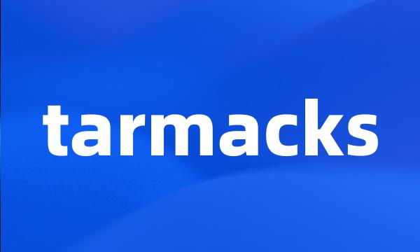 tarmacks