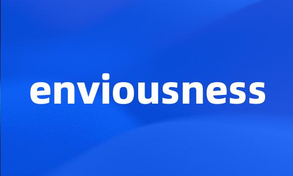 enviousness
