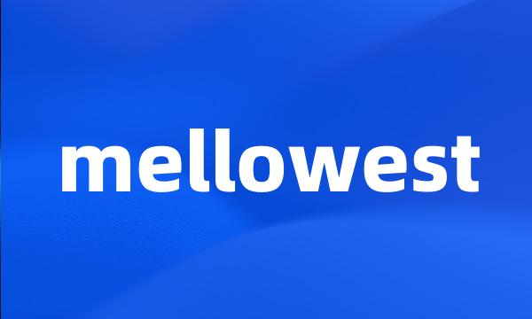 mellowest