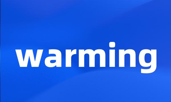 warming