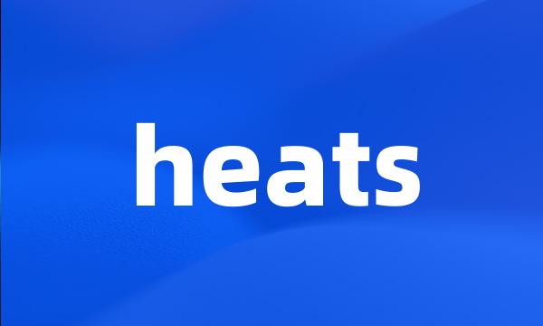 heats
