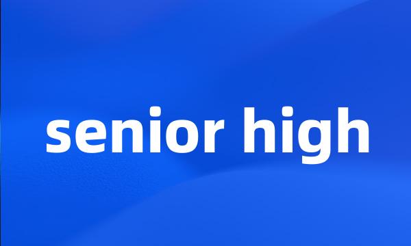 senior high