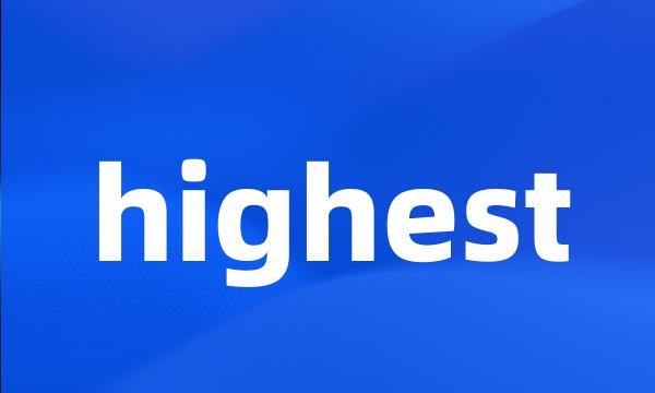 highest
