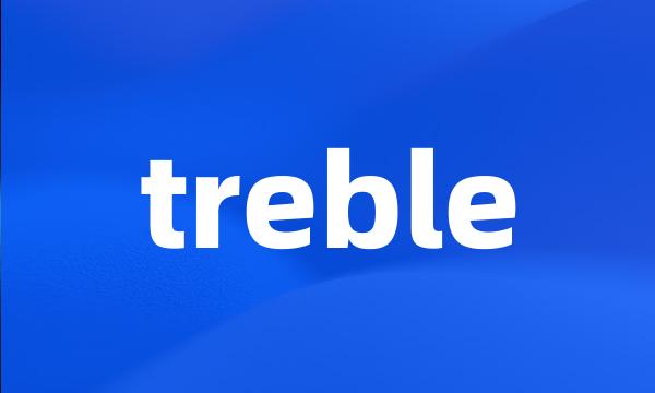 treble