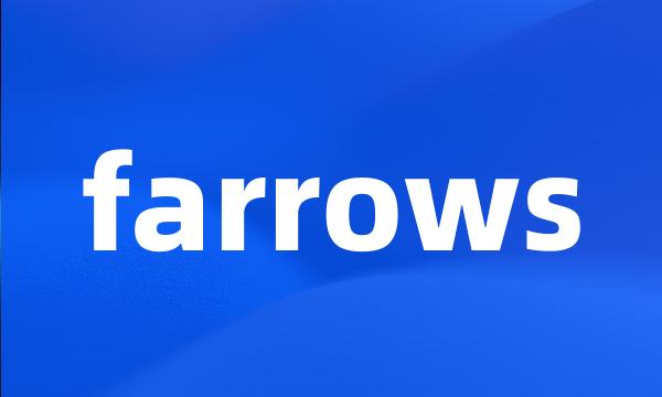 farrows