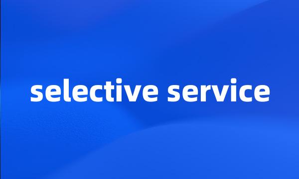 selective service