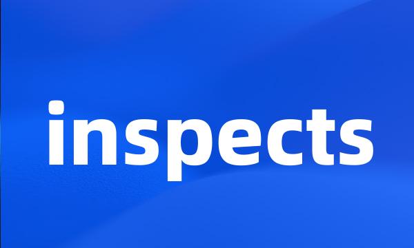 inspects