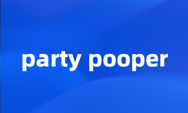 party pooper