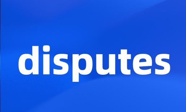 disputes