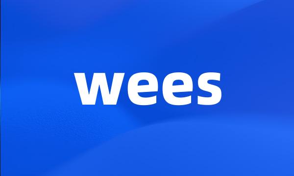 wees