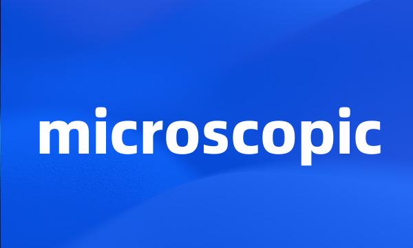 microscopic
