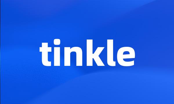 tinkle