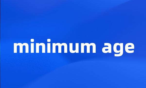 minimum age