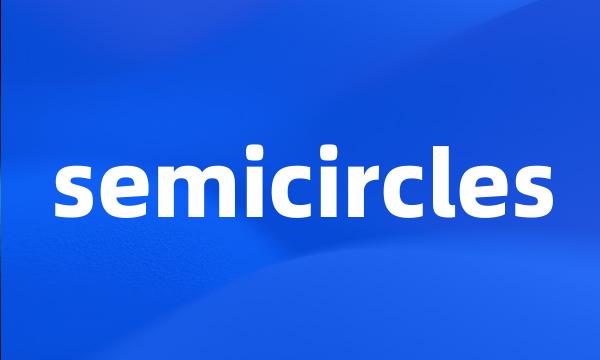 semicircles