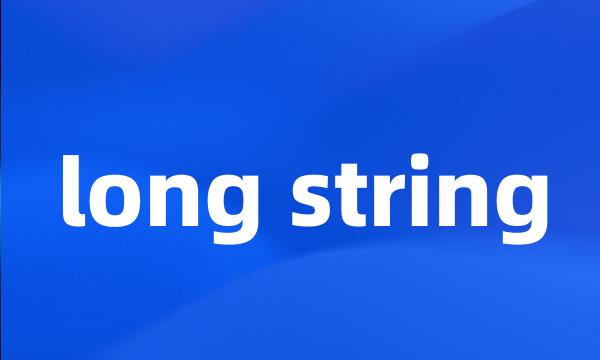 long string