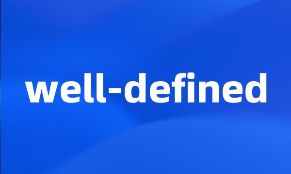 well-defined