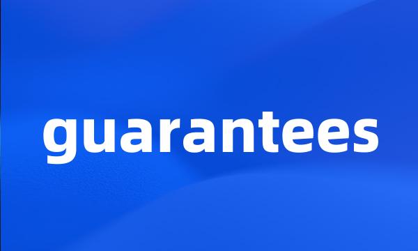 guarantees