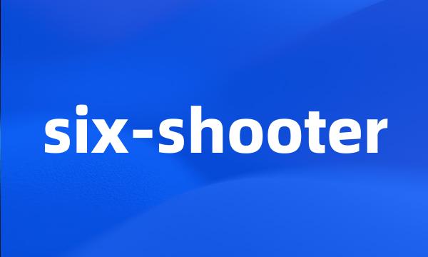 six-shooter