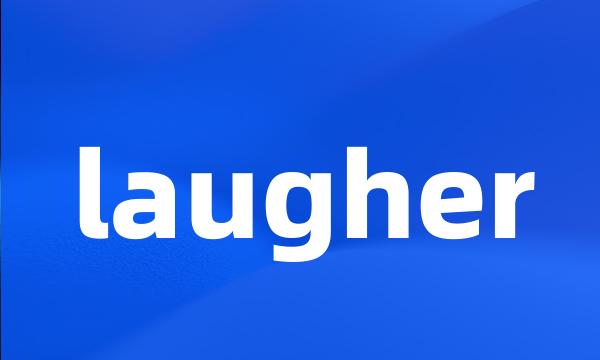 laugher