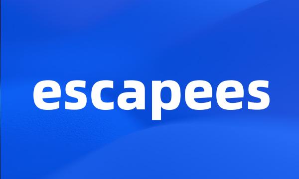 escapees