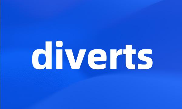 diverts