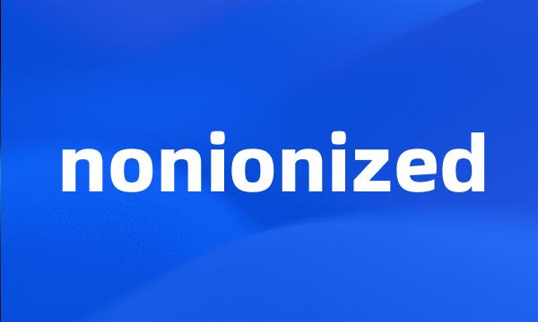 nonionized