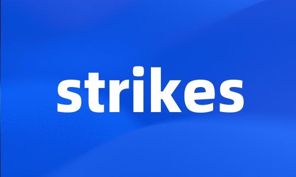 strikes