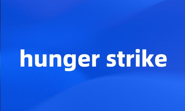 hunger strike