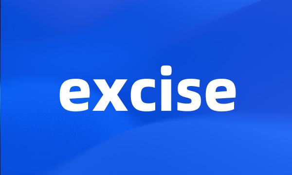 excise