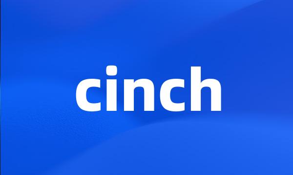 cinch